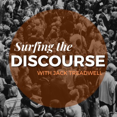 Surfing The Discourse podcast with @jackotreadwell

Join me as we ride the giddy wave of The Discourse; dissecting the people and topics of the moment.