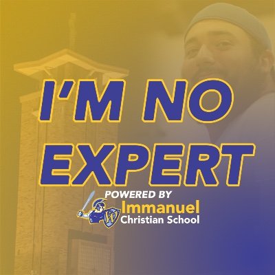 The views expressed by the I’m No Expert podcast may not necessarily reflect the views of Immanuel Christian School. Powered by @icswarriorsep