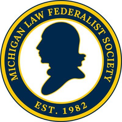 The Federalist Society Student Chapter at the University of Michigan Law School.