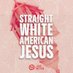 Straight White American Jesus Podcast (@StraightWhiteJC) Twitter profile photo