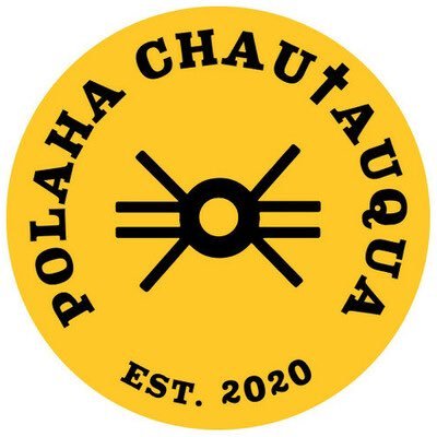 The Polaha Chautauqua is a place for us to gather, but more than that, it’s a place for all of us to learn and grow and share our human experience.