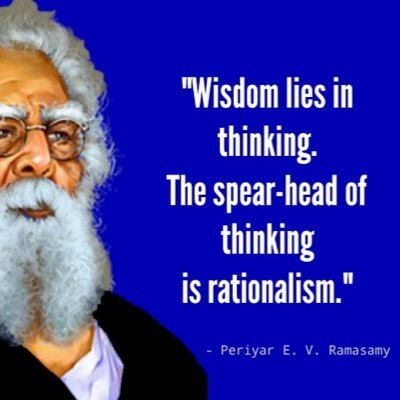 I follow Periyar. His quotes inspire me to stand boldly in the society. For social justice we should eliminate all discrimination, including caste and gender.