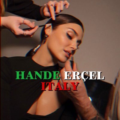 Hande Erçel Italy 🇮🇹