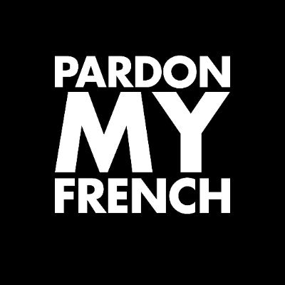 NEW ACCOUNT - ONLY ONE ACCOUNT OF PARDON MY FRENCH BRAND