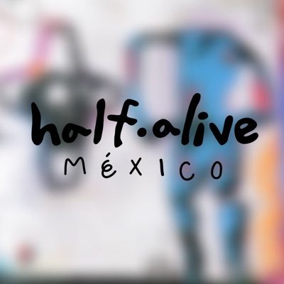 half•alive méxico