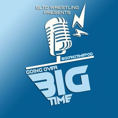 The Going Over Big Time Pod is a sister pod of @SLTDwrestling. Alan (@thekantastic), Mike (@MikeJC821) and sometimes Tanner (@Headlocktalk) discuss wrestling.
