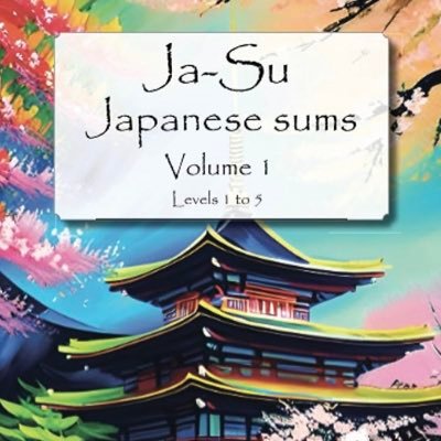 Ja-Su Japanese sums! Ready with your Sudoku? Solve Ja-Su!  🇬🇧🇺🇸English 🇩🇪German 🇳🇱 Dutch versions available at Amazon