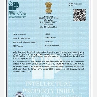 Mission: To reduce damages of properties & human lives.
Earthquake Resistant Structure Technology
PATENT filed in WIPO & IP India 
PATENT granted by IP India.