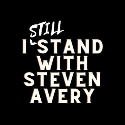 Staunch supporter of Steven Avery.
I will never stop believing that justice will prevail for him.