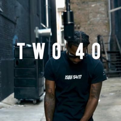 @Two40Mane on all social media Two 40 on all platforms
