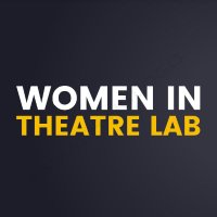 Women in Theatre Lab(@WomenTheatreLab) 's Twitter Profile Photo