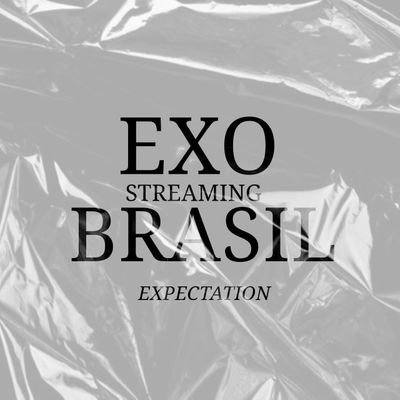 Do EXO-L para o EXO! Bem-vinde ao EXO Streaming Brasil!