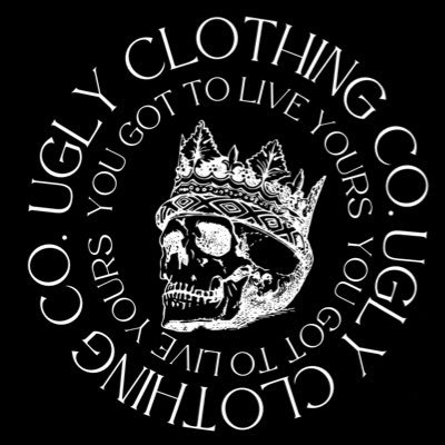 Ugly Clothing Co Est 2004 “You Got To Live Yours”