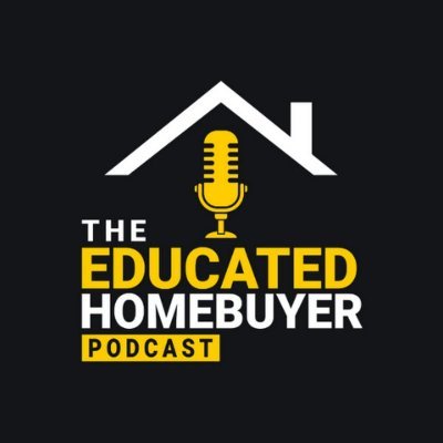 Welcome to The Educated Homebuyer where we discuss everything you need to know to buy right, borrow smart and build wealth through real estate ownership.