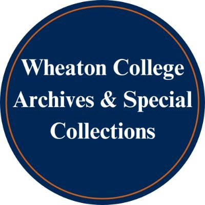 Official Twitter account of Wheaton Archives & Special Collections at Wheaton College (IL).