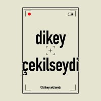 Dikey Çekilseydi(@dikeycekilseydi) 's Twitter Profile Photo