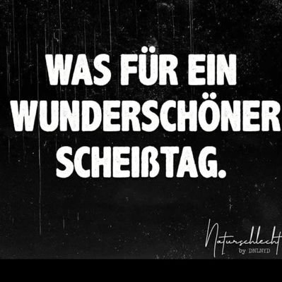 Mag keine geschenkte Bratwurst!
Manchmal derb,aber immer (fast) ehrlich!
Kacke am Stock ist auch eine Blume,oder man sieht, was man sehen will.