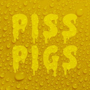 PISS PIGS 🔜 𝗦𝗟𝗘𝗔𝗭𝗬𝗠𝗔𝗗𝗥𝗜𝗗 30April-5May