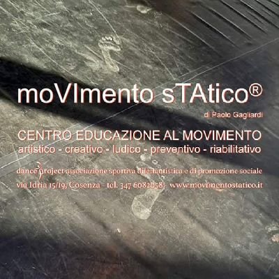 moVImento sTAtico® di Paolo Gagliardi
centro educazione al movimento
artistico
creativo
ludico
preventivo
riabilitativo
fisioterapia