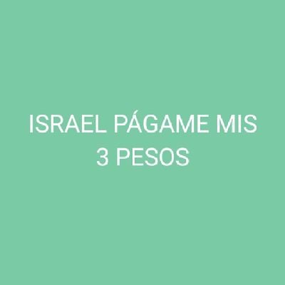 KIMLOAI78405887's profile picture. ISRAEL PÁGAME MIS 3 PESOS