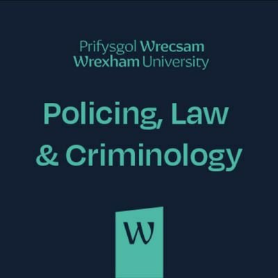 Policing / Law / Criminology and Criminal Justice @WrexhamUni - Please note tweets and retweets do not necessarily represent the views of Wrexham University