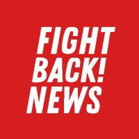 Fight Back! News (@fightbacknews) 's Twitter Profile Photo Fight Back! News (@fightbacknews) 's Twitter Profile Photo
