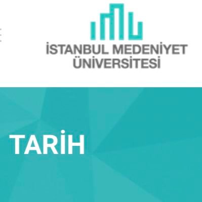 İstanbul Medeniyet Üniversitesi Tarih Bölümü Resmi Hesabı/Official Account of the History Department of Istanbul Medeniyet University