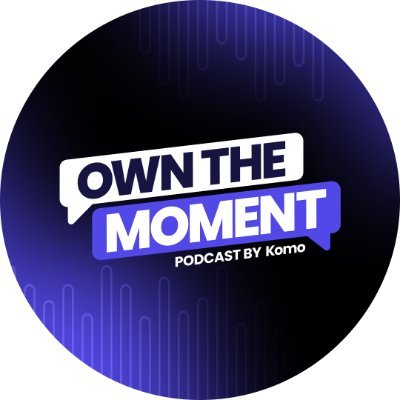 Own The Moment Podcast