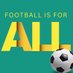 Football is for All - Get Involved (@Footballis4you) Twitter profile photo