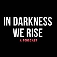 InDarkWeRisePod (@indarkwerisepod) 's Twitter Profile