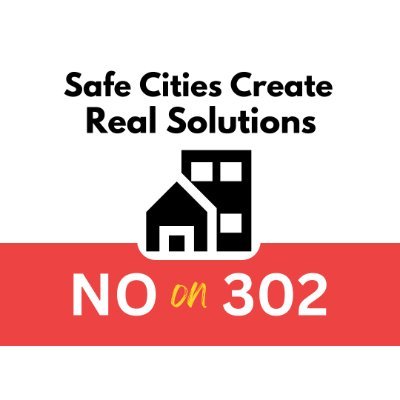 No on 302 | Solutions Not Safe Zones Profile