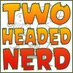The Two-Headed Nerd (@twoheadednerd) Twitter profile photo