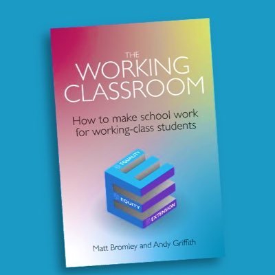 How to make school work for working class students. Book by Matt Bromley and Andy Griffith published by Crown House