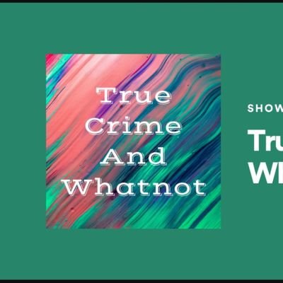 tan12830's profile picture. True Crime and Whatnot Podcast. Stay at Home Momma