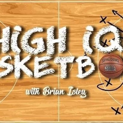 High IQ Basketball with Brian Isley is the newest and best basketball pod on the planet. Join us every Tuesday and Saturday starting October 24th.