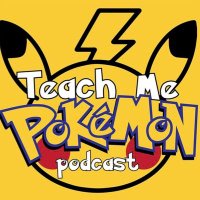 Teach Me Pokémon Podcast (@teachmepokepod) 's Twitter Profile