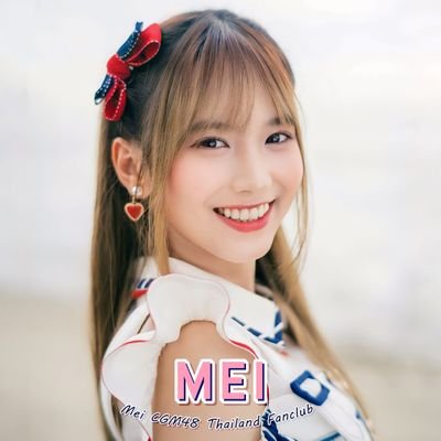 We are support Mei CGM48 | Thailand Fanbase of Mei CGM48 : ムーイ | support and update all about #MeiCGM48 #CGM48 💕🥰