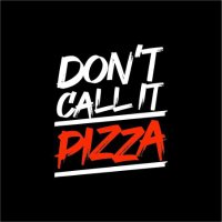 Don't Call It Pizza (@dontcallitpizza) 's Twitter Profile