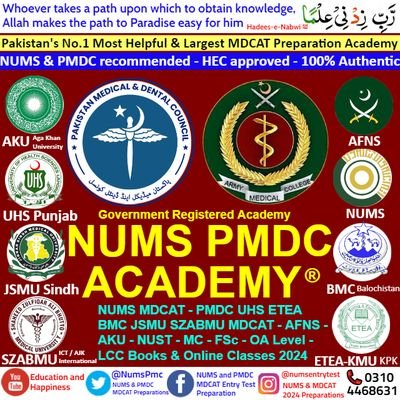 𝗡𝗨𝗠𝗦 𝗣𝗠𝗗𝗖 𝗔𝗖𝗔𝗗𝗘𝗠𝗬®
📝NUMS & UHS KMU DUHS BMC SZABMU MDCAT Books & Online Classes.
📝AFNS/AKU/NUST/LCC/MC & FSc.
✆ 0310-4468631
Call/Sms/WhatsApp