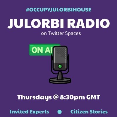 #JulorbiRadio will be held weekly on Thursdays at 8:30pm GMT to engage each other on the various ways our leaders & govt have failed us.