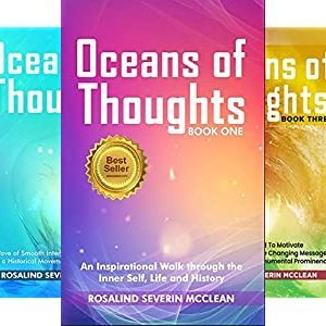Oceans of Thoughts is written to inspire you. My work in poetry speaks volumes. 3 books in the series. Available on Amazon, Barnes & Noble and IngramSpark