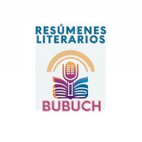 Bubuch Resúmenes Literarios(@BubuchRL) 's Twitter Profile Photo