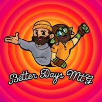 BetterDaysMtG(@BetterDaysMtG) 's Twitter Profileg