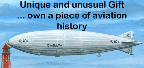 We are specialist dealers in Airship memorabilia selling genuine pieces of R.101 Airship outer fabric with provenance,own a piece of aviation history
