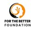 For the better Foundation (@ForthebetterFTB) Twitter profile photo