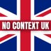 No Context UK 🇬🇧 (@UKNoContext) Twitter profile photo