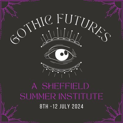 Gothic Futures: a Sheffield Summer Institute will take place at the University of Sheffield, UK from 8-12 July 2024. More details coming soon…