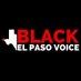 Black El Paso Voice (@blackepvoice) Twitter profile photo