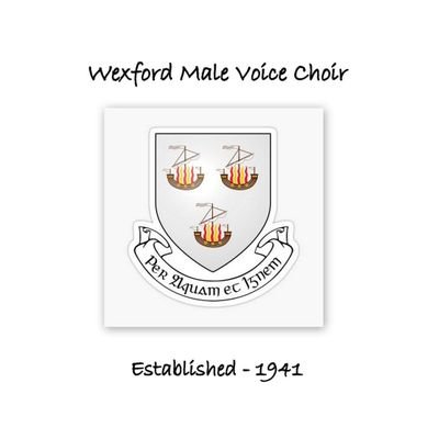 Wexford Male Voice Choir - Estd.1941 We're always looking for new members so why not drop in to the Choir hall on Spawell Rd. any Thursday night @8pm.