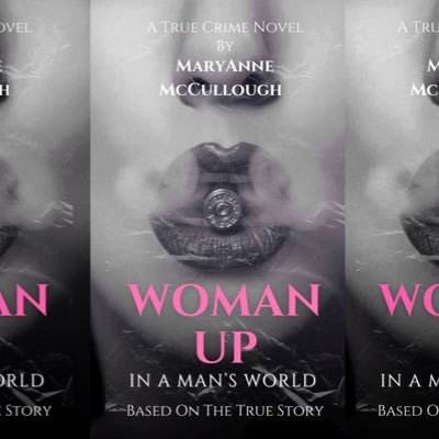 Woman Up                                In A Man’s World. A true story. A true crime novel of a woman’s fight for justice.